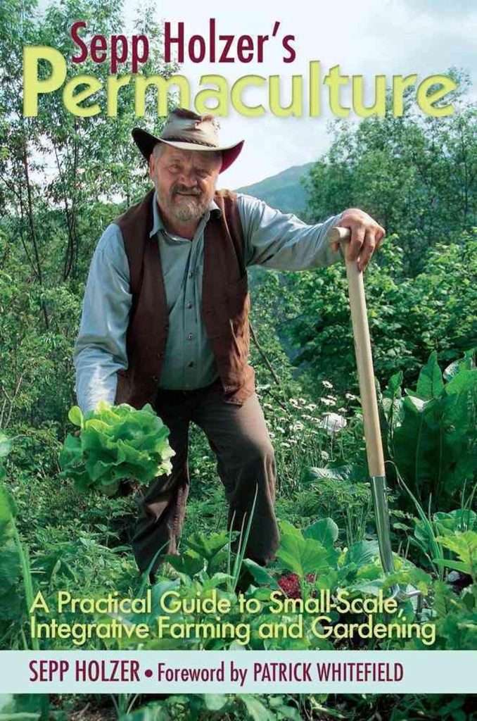 book 'Sepp Holzer's Permaculture: A Practical Guide to Small-Scale, Integrative Farming and Gardening,' showing a vibrant permaculture farm with diverse agriculture elements, embodying sustainable and integrative farming practices. Title and author's name are prominently featured